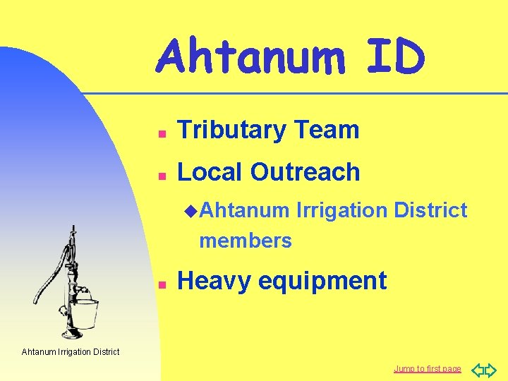 Ahtanum ID n Tributary Team n Local Outreach u. Ahtanum Irrigation District members n