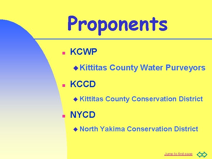 Proponents n KCWP u Kittitas n KCCD u Kittitas n County Water Purveyors County
