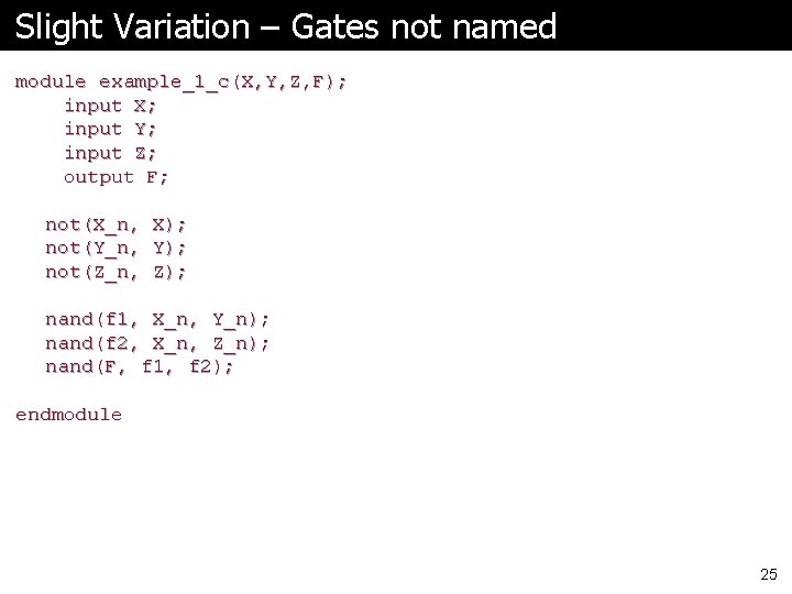 Slight Variation – Gates not named module example_1_c(X, Y, Z, F); input X; input