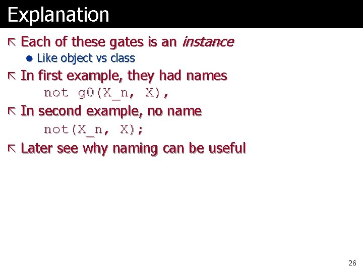 Explanation ã Each of these gates is an instance l Like object vs class