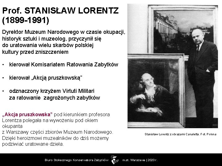 Prof. STANISŁAW LORENTZ (1899 -1991) Dyrektor Muzeum Narodowego w czasie okupacji, historyk sztuki i