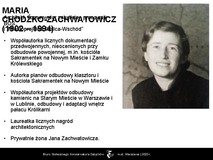 MARIA Architekt, konserwator zabytków, pracownik CHODŹKO-ZACHWATOWICZ BOS, i „Miastoprojektu Stolica-Wschód” (1902 – 1994) •