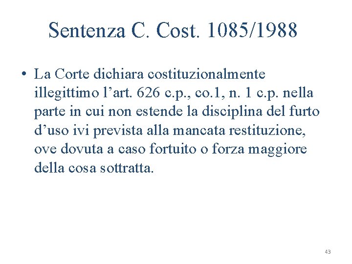 Sentenza C. Cost. 1085/1988 • La Corte dichiara costituzionalmente illegittimo l’art. 626 c. p.