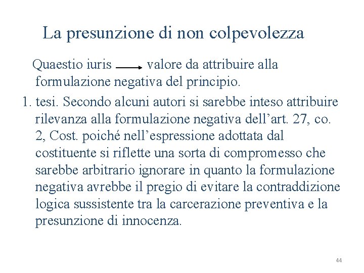 La presunzione di non colpevolezza Quaestio iuris valore da attribuire alla formulazione negativa del