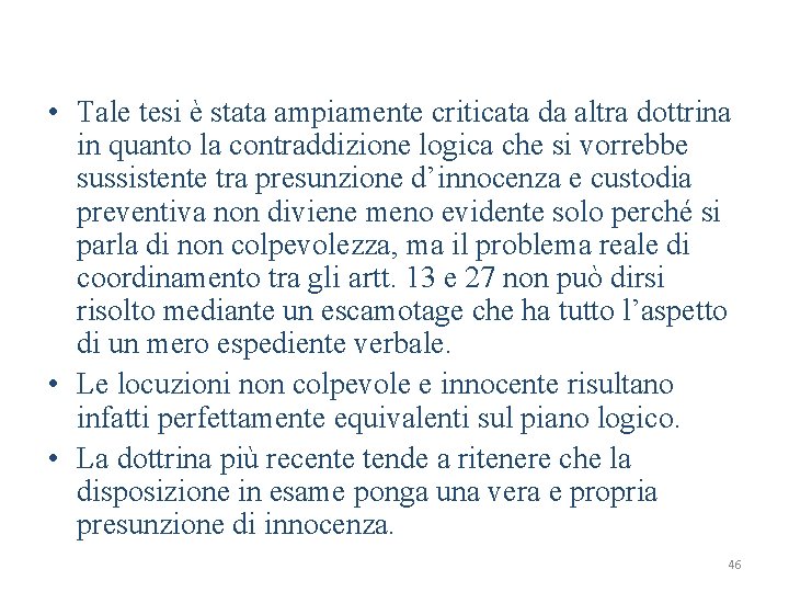  • Tale tesi è stata ampiamente criticata da altra dottrina in quanto la