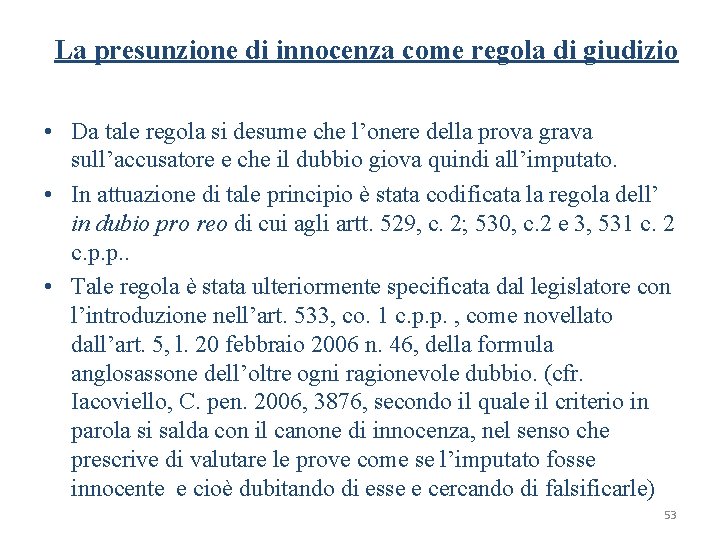 La presunzione di innocenza come regola di giudizio • Da tale regola si desume