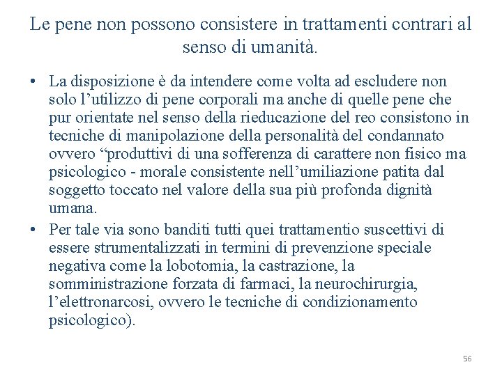 Le pene non possono consistere in trattamenti contrari al senso di umanità. • La