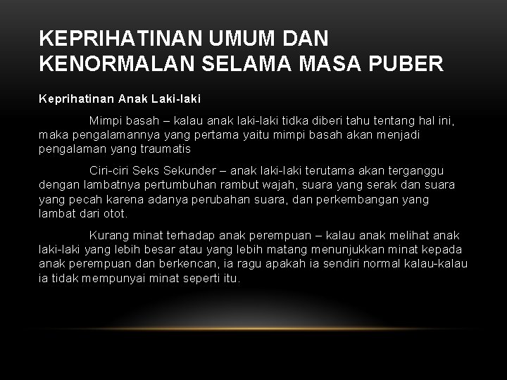 KEPRIHATINAN UMUM DAN KENORMALAN SELAMA MASA PUBER Keprihatinan Anak Laki-laki Mimpi basah – kalau