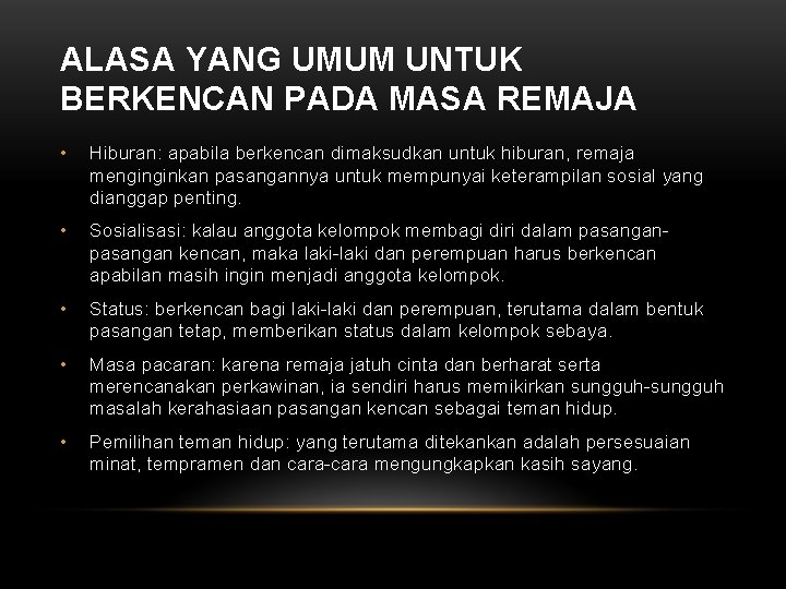 ALASA YANG UMUM UNTUK BERKENCAN PADA MASA REMAJA • Hiburan: apabila berkencan dimaksudkan untuk