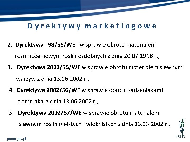 Dyrektywy marketingowe 2. Dyrektywa 98/56/WE w sprawie obrotu materiałem rozmnożeniowym roślin ozdobnych z dnia