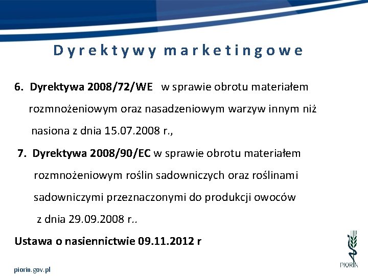 Dyrektywy marketingowe 6. Dyrektywa 2008/72/WE w sprawie obrotu materiałem rozmnożeniowym oraz nasadzeniowym warzyw innym