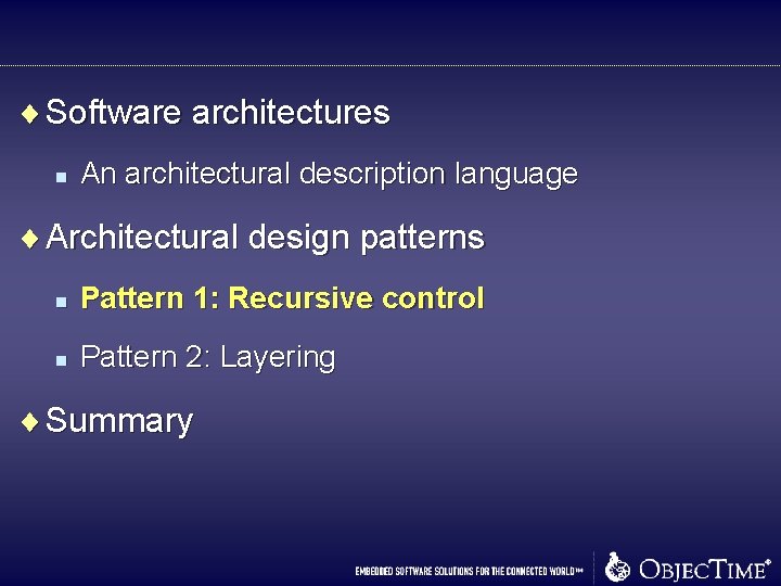 ¨ Software architectures n An architectural description language ¨ Architectural design patterns n Pattern ¨ Software architectures n An architectural description language ¨ Architectural design patterns n Pattern