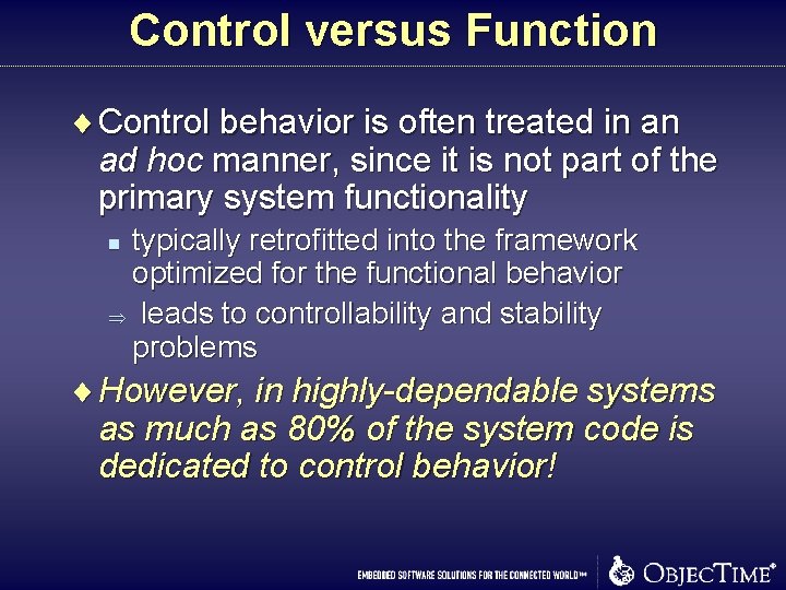 Control versus Function ¨ Control behavior is often treated in an ad hoc manner, Control versus Function ¨ Control behavior is often treated in an ad hoc manner,