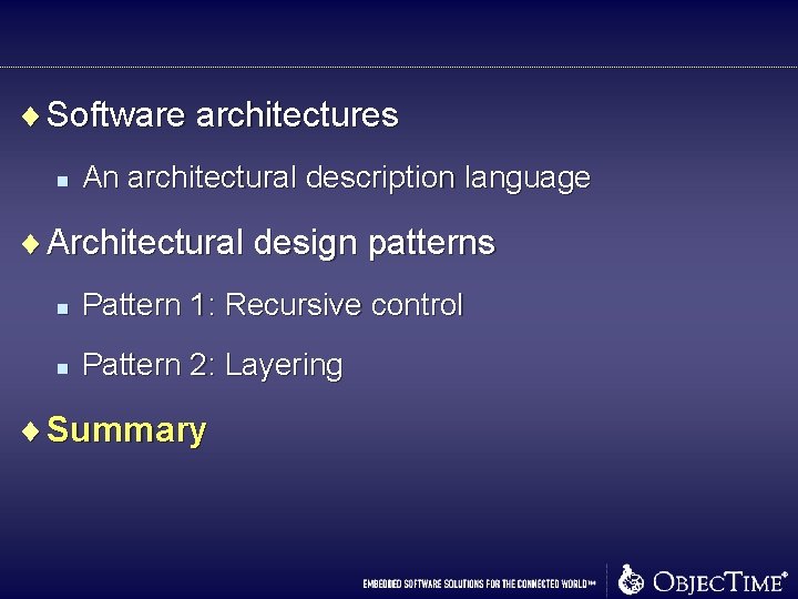 ¨ Software architectures n An architectural description language ¨ Architectural design patterns n Pattern ¨ Software architectures n An architectural description language ¨ Architectural design patterns n Pattern