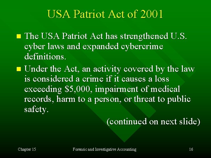 USA Patriot Act of 2001 The USA Patriot Act has strengthened U. S. cyber
