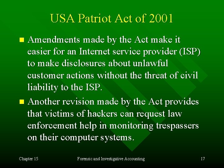 USA Patriot Act of 2001 Amendments made by the Act make it easier for