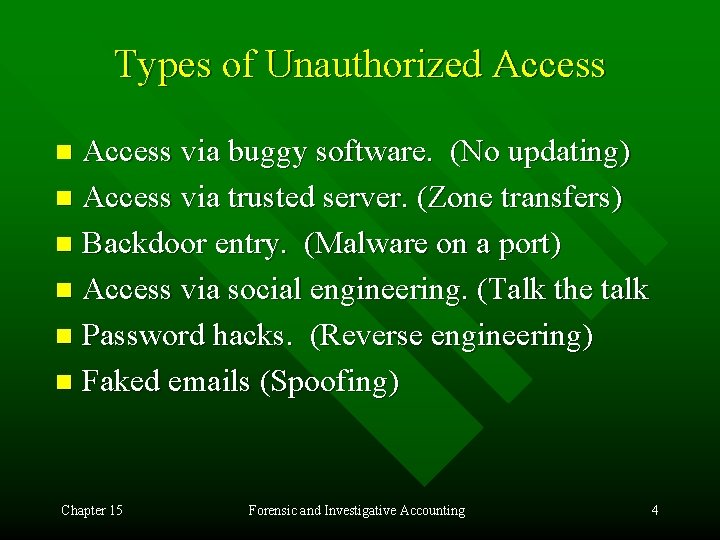 Types of Unauthorized Access via buggy software. (No updating) n Access via trusted server.