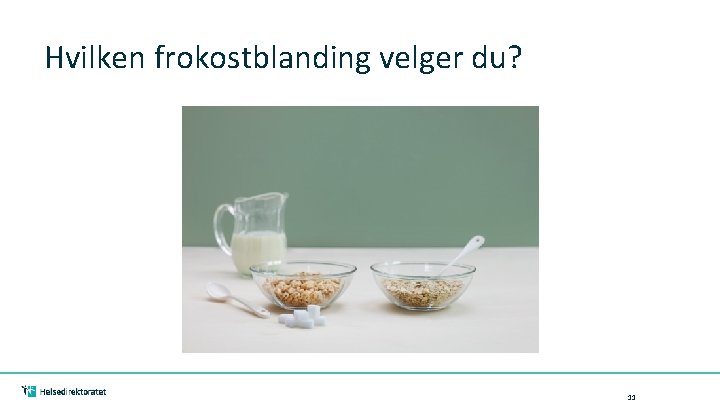 Hvilken frokostblanding velger du? 11 