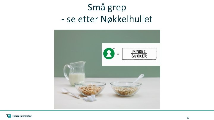 Små grep - se etter Nøkkelhullet 25 