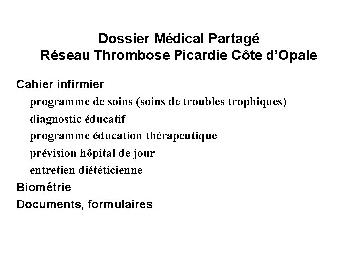 Dossier Médical Partagé Réseau Thrombose Picardie Côte d’Opale Cahier infirmier programme de soins (soins