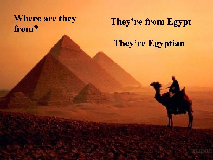 Where are they from? They’re from Egypt They’re Egyptian by Natalia Reshetina 17 
