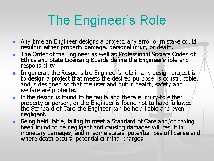 The Engineer’s Role n n n Any time an Engineer designs a project, any