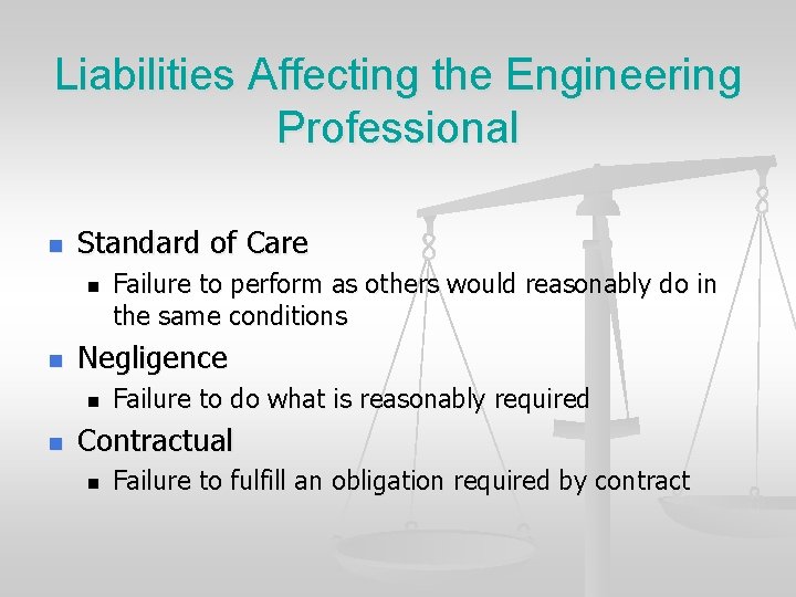 Liabilities Affecting the Engineering Professional n Standard of Care n n Negligence n n