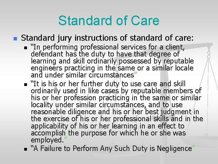 Standard of Care n Standard jury instructions of standard of care: n n n