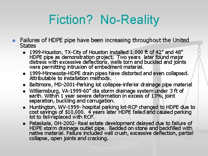 Fiction? No-Reality n Failures of HDPE pipe have been increasing throughout the United States