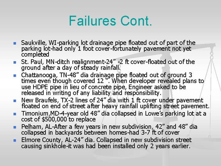 Failures Cont. n n n n Saukville, WI-parking lot drainage pipe floated out of