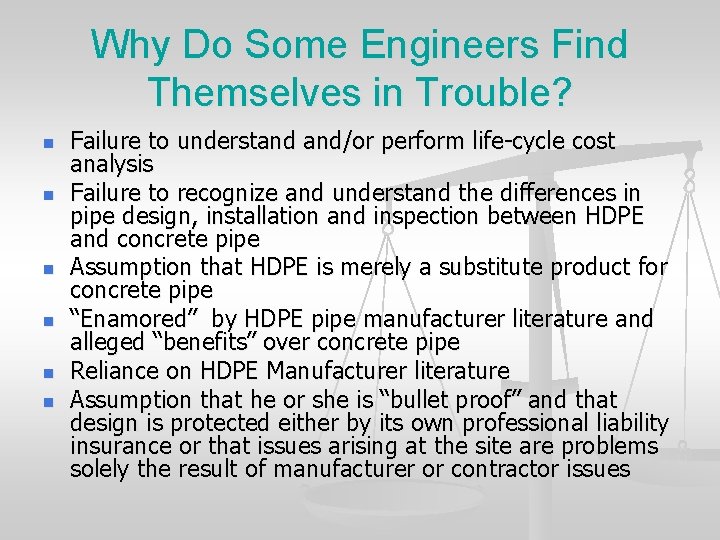 Why Do Some Engineers Find Themselves in Trouble? n n n Failure to understand
