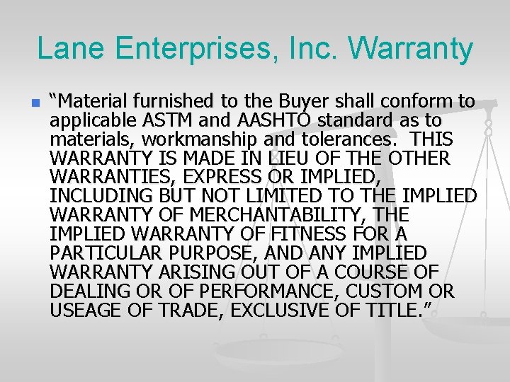 Lane Enterprises, Inc. Warranty n “Material furnished to the Buyer shall conform to applicable