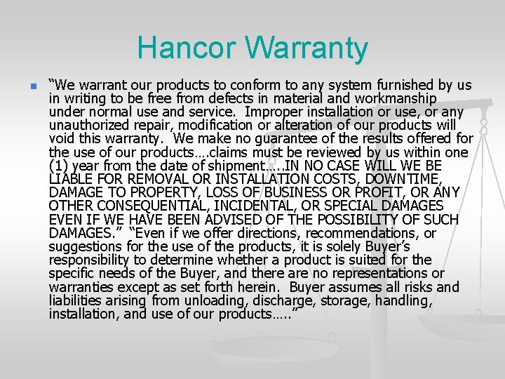 Hancor Warranty n “We warrant our products to conform to any system furnished by