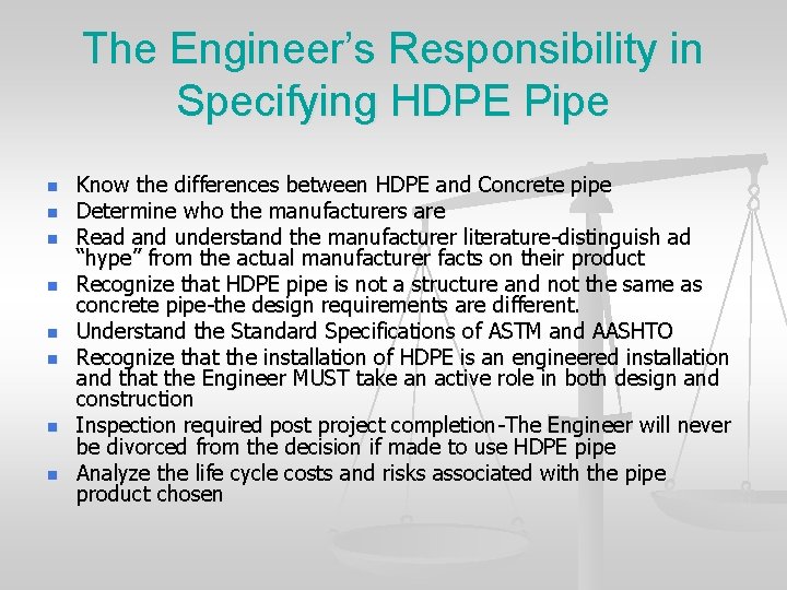 The Engineer’s Responsibility in Specifying HDPE Pipe n n n n Know the differences