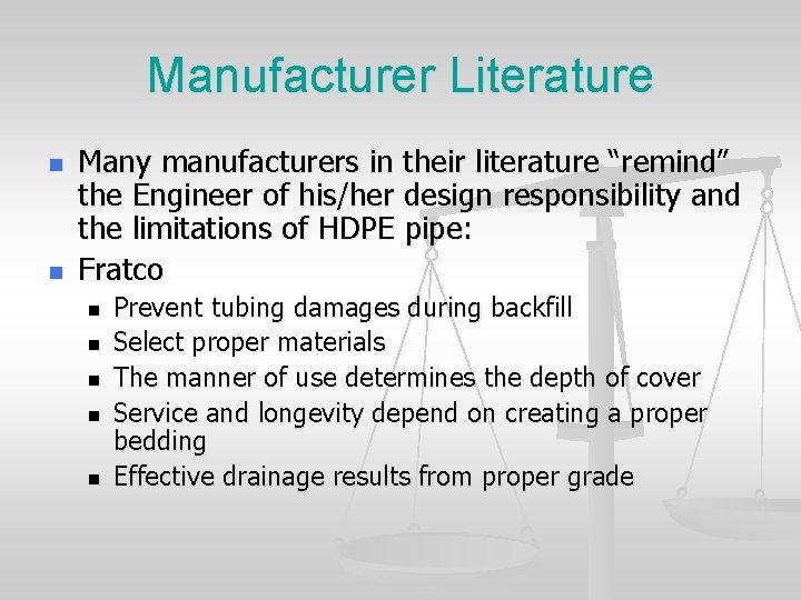 Manufacturer Literature n n Many manufacturers in their literature “remind” the Engineer of his/her