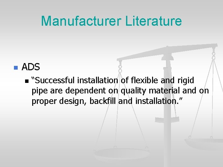 Manufacturer Literature n ADS n “Successful installation of flexible and rigid pipe are dependent