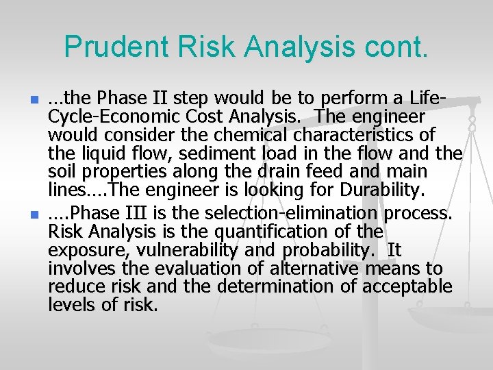 Prudent Risk Analysis cont. n n …the Phase II step would be to perform