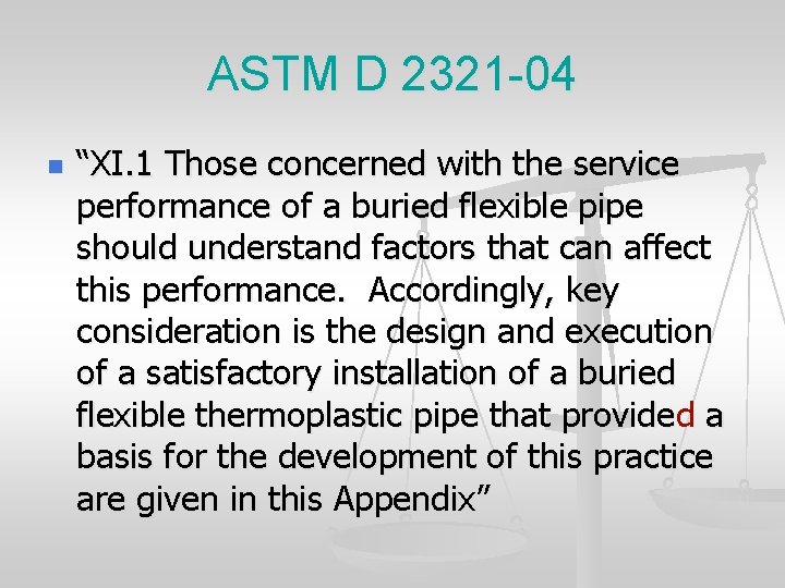 ASTM D 2321 -04 n “XI. 1 Those concerned with the service performance of