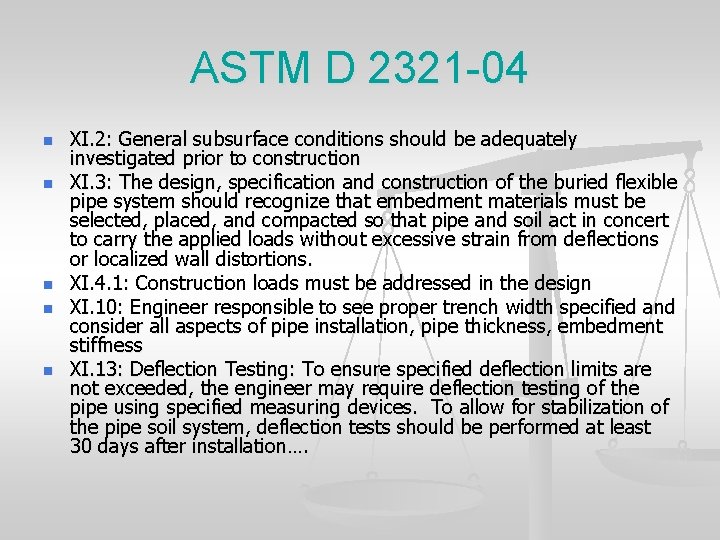 ASTM D 2321 -04 n n n XI. 2: General subsurface conditions should be