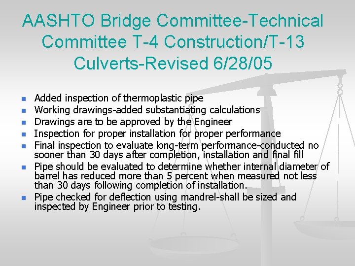 AASHTO Bridge Committee-Technical Committee T-4 Construction/T-13 Culverts-Revised 6/28/05 n n n n Added inspection