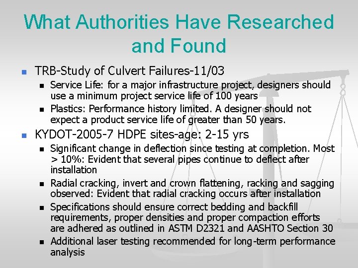 What Authorities Have Researched and Found n TRB-Study of Culvert Failures-11/03 n n n