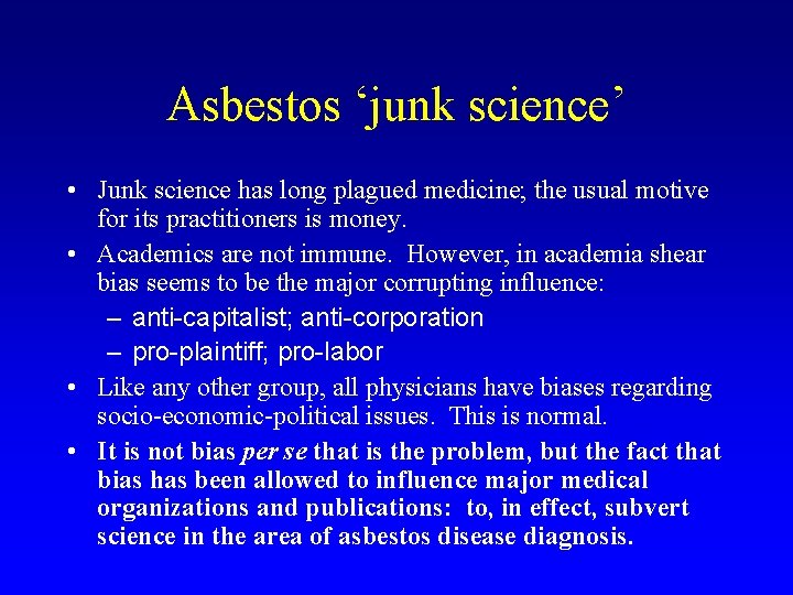 Asbestos ‘junk science’ • Junk science has long plagued medicine; the usual motive for