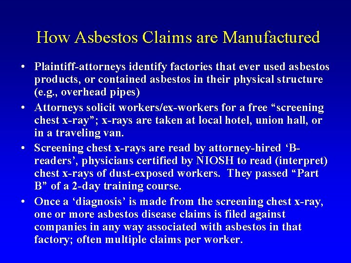 How Asbestos Claims are Manufactured • Plaintiff-attorneys identify factories that ever used asbestos products,