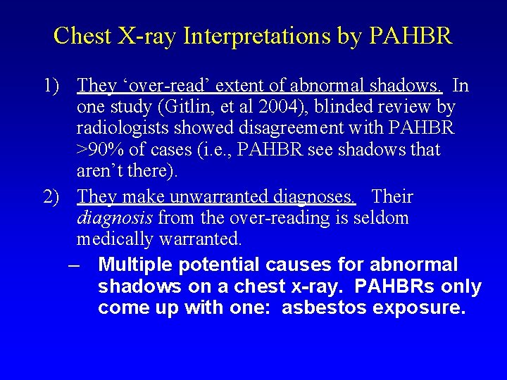 Chest X-ray Interpretations by PAHBR 1) They ‘over-read’ extent of abnormal shadows. In one