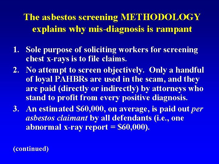 The asbestos screening METHODOLOGY explains why mis-diagnosis is rampant 1. Sole purpose of soliciting