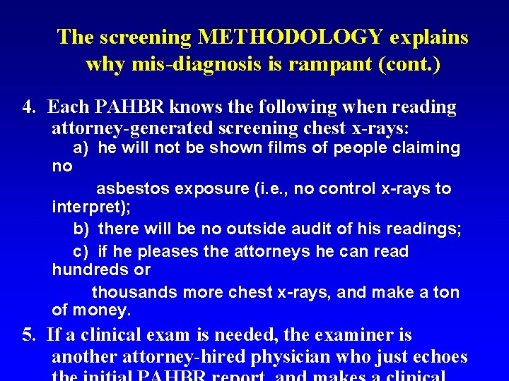 The screening METHODOLOGY explains why mis-diagnosis is rampant (cont. ) 4. Each PAHBR knows