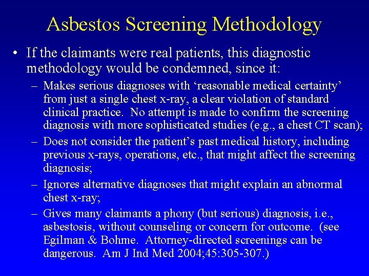 Asbestos Screening Methodology • If the claimants were real patients, this diagnostic methodology would