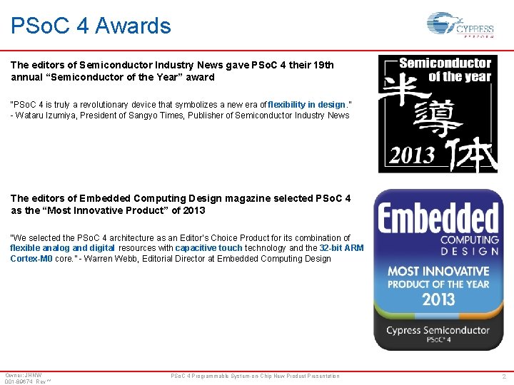 PSo. C 4 Awards The editors of Semiconductor Industry News gave PSo. C 4