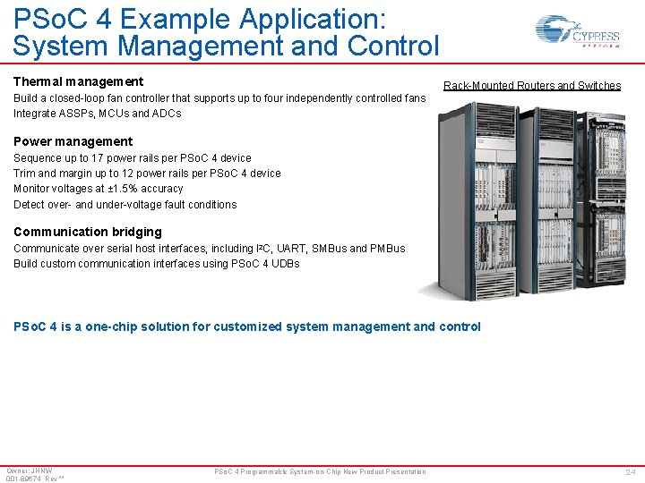 PSo. C 4 Example Application: System Management and Control Thermal management Rack-Mounted Routers and