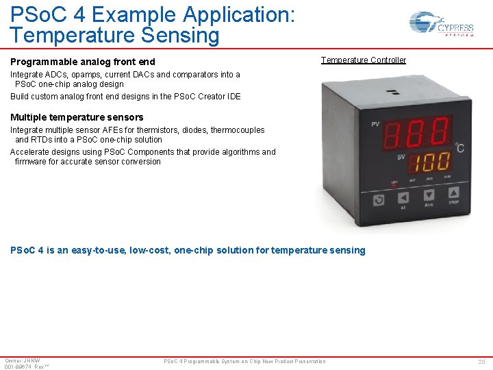 PSo. C 4 Example Application: Temperature Sensing Temperature Controller Programmable analog front end Integrate